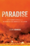 Paradise: One Town's Struggle to Survive an American Wildfire, Johnson, Lizzie