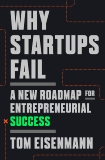 Why Startups Fail: A New Roadmap for Entrepreneurial Success, Eisenmann, Tom