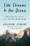 Like Streams to the Ocean: Notes on Ego, Love, and the Things That Make Us Who We Are, Jenkins, Jedidiah