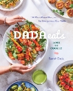 Dada Eats Love to Cook It: 100 Plant-Based Recipes for Everyone at Your Table: A Cookbook, Dada, Samah