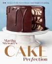 Martha Stewart's Cake Perfection: 100+ Recipes for the Sweet Classic, from Simple to Stunning: A Baking Book, 