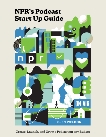 NPR's Podcast Start Up Guide: Create, Launch, and Grow a Podcast on Any Budget, Weldon, Glen