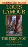 The Ferguson Rifle (Louis L'Amour's Lost Treasures): A Novel, L'Amour, Louis