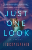 Just One Look: A Novel, Cameron, Lindsay