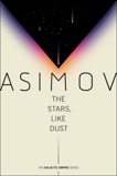 The Stars, Like Dust, Asimov, Isaac