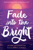 Fade into the Bright, Etting, Jessica Koosed & Schwartz, Alyssa Embree