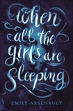 When All the Girls Are Sleeping, Arsenault, Emily