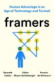 Framers: Human Advantage in an Age of Technology and Turmoil, Cukier, Kenneth & Mayer-Schönberger, Viktor & de Vericourt, Francis & de Véricourt, Francis