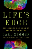 Life's Edge: The Search for What It Means to Be Alive, Zimmer, Carl