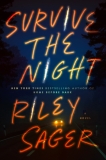 Survive the Night: A Novel, Sager, Riley