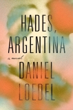 Hades, Argentina: A Novel, Loedel, Daniel