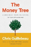 The Money Tree: A Story About Finding the Fortune in Your Own Backyard, Guillebeau, Chris