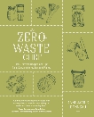 The Zero-Waste Chef: Plant-Forward Recipes and Tips for a Sustainable Kitchen and Planet, Bonneau, Anne-Marie