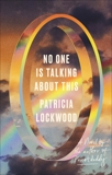 No One Is Talking About This: A Novel, Lockwood, Patricia