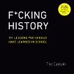 F*cking History: 111 Lessons You Should Have Learned in School, The Captain