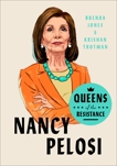 Queens of the Resistance: Nancy Pelosi: A Biography, Jones, Brenda & Trotman, Krishan