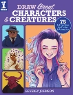 Draw Great Characters and Creatures, Johnson, Beverly