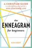 The Enneagram for Beginners: A Christian Guide to Understanding Your Type for a God-Centered Life, Eddy, Kim