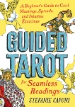 Guided Tarot: A Beginner's Guide to Card Meanings, Spreads, and Intuitive Exercises for Seamless Readings, Caponi, Stefanie