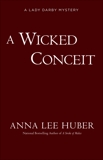 A Wicked Conceit, Huber, Anna Lee