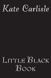 Little Black Book, Carlisle, Kate