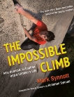 The Impossible Climb (Young Readers Adaptation): Alex Honnold, El Capitan, and a Climber's Life, Synnott, Mark & Synnott, Hampton