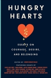 Hungry Hearts: Essays on Courage, Desire, and Belonging, 