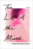 The Life of the Mind: A Novel, Smallwood, Christine