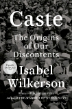 Caste (Oprah's Book Club): The Origins of Our Discontents, Wilkerson, Isabel