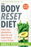 The Body Reset Diet, Revised Edition: Power Your Metabolism, Blast Fat, and Shed Pounds in Just 15 Days, Pasternak, Harley