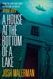 A House at the Bottom of a Lake, Malerman, Josh