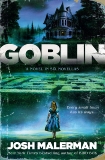 Goblin: A Novel in Six Novellas, Malerman, Josh