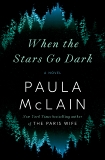 When the Stars Go Dark: A Novel, McLain, Paula