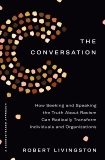 The Conversation: How Seeking and Speaking the Truth About Racism Can Radically Transform Individuals and Organizations, Livingston, Robert