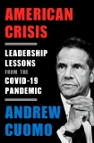 American Crisis: Leadership Lessons from the COVID-19 Pandemic, Cuomo, Andrew