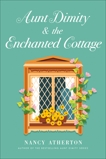 Aunt Dimity and the Enchanted Cottage, Atherton, Nancy