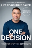 One Decision: The First Step to a Better Life, Bayer, Mike