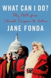 What Can I Do?: My Path from Climate Despair to Action, Fonda, Jane