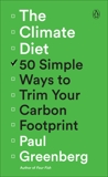 The Climate Diet: 50 Simple Ways to Trim Your Carbon Footprint, Greenberg, Paul