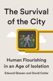 Survival of the City: Living and Thriving in an Age of Isolation, Glaeser, Edward & Cutler, David