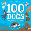 100 Dogs: Playful Pups to Count, Whaite, Michael