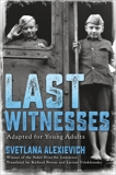 Last Witnesses (Adapted for Young Adults), Alexievich, Svetlana