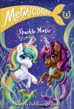 Mermicorns #1: Sparkle Magic, Bardhan-Quallen, Sudipta