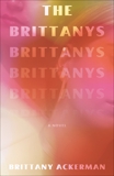 The Brittanys: A Novel, Ackerman, Brittany