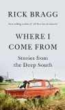 Where I Come From: Stories from the Deep South, Bragg, Rick