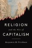 Religion and the Rise of Capitalism, Friedman, Benjamin M.