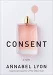 Consent: A novel, Lyon, Annabel