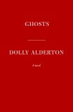 Ghosts: A novel, Alderton, Dolly