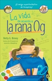 La vida de acuerdo a la rana Og, Birney, Betty G.