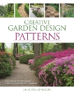 Creative Garden Design: Patterns: Inspiring Ideas for Creating Mood, Proportion, and Scale for Every Landscape, Wallington, Jack